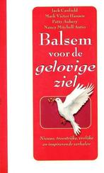 Balsem voor de gelovige ziel - Jack Canfield e.a.   Nieuwe,, Boeken, Esoterie en Spiritualiteit, Gelezen, Jack Canfield e.a., Verhaal of Roman