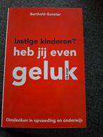 Berthold Gunster - Lastige kinderen? Heb jij even geluk, Ophalen of Verzenden, Zo goed als nieuw, Berthold Gunster