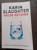 Karin Slaughter - Valse Getuige, Ophalen of Verzenden, Gelezen, Karin Slaughter, Nederland