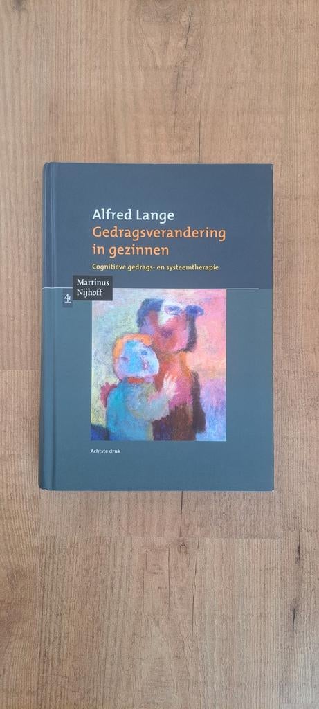 Gedragsverandering in gezinnen - Alfred Lange, Boeken, Ophalen of Verzenden, Zo goed als nieuw, Klinische psychologie, Alfred Lange