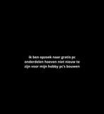 Pc onderdelen gezocht, Computers en Software, Ophalen of Verzenden, Nvidia