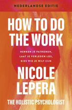 Nicole LePera - How to do the work– Nederlandse editie, Ophalen of Verzenden, Zo goed als nieuw, Nicole LePera
