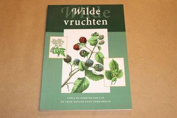 Wilde Vruchten — Herkennen, Plukken en Recepten beschikbaar voor biedingen