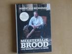 Meesterlijk brood - Robert van Beckhoven, Boeken, Kookboeken, Ophalen of Verzenden, Zo goed als nieuw, Robert van Beckhoven