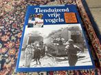 Tienduizend Vrije Vogels. Oorlogsvrijwilligers bij de Konink, R.E. van Holst Pellekkaan, Marine, Ophalen of Verzenden, Zo goed als nieuw