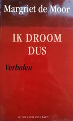 Margriet de Moor - Ik droom dus (Verhalen) (Ex.1), Ophalen of Verzenden, Gelezen, Nederland