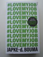 Japke-d. Bouma - #LOVEMYJOB, Ophalen of Verzenden, Zo goed als nieuw, Nederland