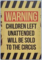 Warning children sold to circus reclamebord van metaal deco, Info@deconoord.nl, Deco Noord, Nieuw, Ophalen of Verzenden