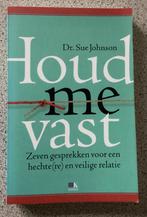 Houd Me Vast - Dr. Sue Johnson, Ophalen of Verzenden, Sue Johnson