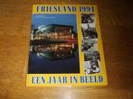 Friesland 1994 Een jaar in beeld, Ophalen of Verzenden, Zo goed als nieuw, Leeuwarder Courant