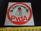 sticker politiek PvdA ik kies voor de PvdA 071*, Verzamelen, Ophalen, Zo goed als nieuw