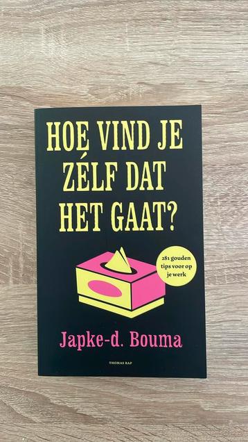 Japke-D. Bouma - Hoe vind je zelf dat het gaat? beschikbaar voor biedingen