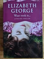 Boek Waar rook is.... Elizabeth George, Boeken, Ophalen of Verzenden, Zo goed als nieuw, Elizabeth George