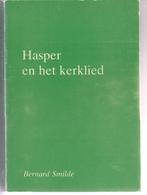 Bernard Smilde: Hasper en het kerklied. Een onderzoek, Boeken, Godsdienst en Theologie, Christendom | Protestants, Ophalen of Verzenden