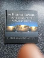 De helende kracht van klokken en klankschalen, Gelezen, Ophalen of Verzenden, Harm Wagenmakers