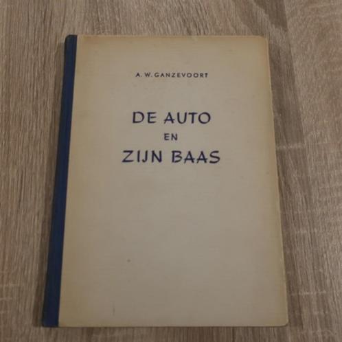 De auto en zijn baas A.W. Ganzevoort 1951 Den Haag, Boeken, Auto's | Boeken, Gelezen, Algemeen, Ophalen of Verzenden