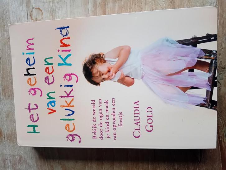 Claudia Gold - Het geheim van een gelukkig kind, Boeken, Wetenschap, Zo goed als nieuw, Sociale wetenschap, Ophalen of Verzenden