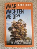 Waar Wachten We Op? - Dennis Storm, Maatschappij en Samenleving, Ophalen of Verzenden, Wereld, Dennis Storm