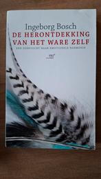 Ingeborg Bosch - De herontdekking van het ware zelf, Ophalen of Verzenden, Gelezen, Ingeborg Bosch