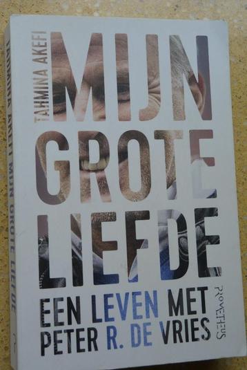 Mijn grote liefde Leven met Peter R. de Vries Tahmina Akefi beschikbaar voor biedingen