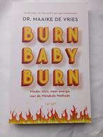 Burn Baby Burn, Dr. Maaike de Vries, Dieet en Voeding, Ophalen of Verzenden, Zo goed als nieuw, Maaike de vries