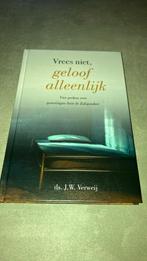 Ds J.W. Verweij - Vrees niet, geloof alleenlijk, Boeken, Ophalen of Verzenden, Zo goed als nieuw, J.W. Verweij