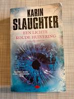 Karin Slaughter Een lichte koude huivering paperback 425 blz, Ophalen of Verzenden, Gelezen, Karin Slaughter, Nederland