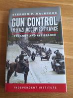 Gun Control in Nazi-Occupied France: Tyranny and Resistance, Boeken, Oorlog en Militair, Algemeen, Ophalen of Verzenden, Zo goed als nieuw