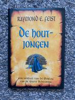 RAYMOND FEIST DE HOUTJONGEN,EEN VERHAAL VAN DE OORLOG VAN DE, Boeken, Ophalen of Verzenden, Zo goed als nieuw