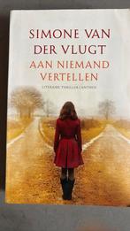 Simone van der Vlugt - Aan niemand vertellen, Gelezen, Simone van der Vlugt, Ophalen of Verzenden, Nederland