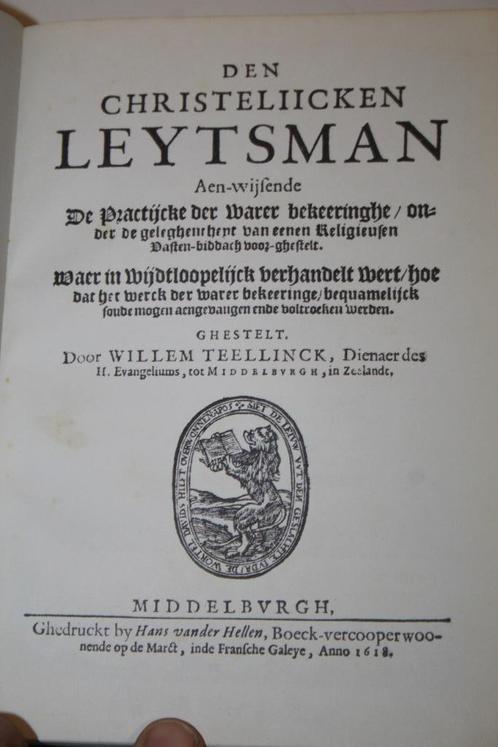 Willem Teellinck - Den christelijcken Leytsman (1618, repr.), Antiek en Kunst, Antiek | Boeken en Bijbels, Ophalen of Verzenden