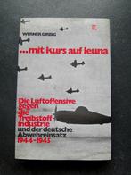 mit kurs auf leuna : Die Luftoffensive gegen die Treibstoffi, Boeken, Tweede Wereldoorlog, Verzenden, Zo goed als nieuw, Luchtmacht