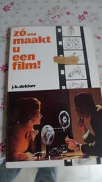 J.B. Dekker "Zó maakt u een film" boek, Ophalen of Verzenden, Gelezen, J.B. Dekker