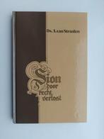 Sion door recht verlost - ds. A. van Straalen, Boeken, Christendom | Protestants, Ophalen of Verzenden, Zo goed als nieuw, A. van Straalen