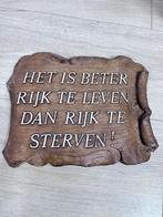 Houten bord met spreuk Het is beter rijk te leven, Ophalen of Verzenden