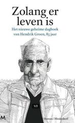 Zolang er leven is Hendrik Groen, Hendrik Groen, Ophalen of Verzenden, Zo goed als nieuw, Nederland