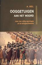 A. Bel: Ooggetuigen aan het woord, Boeken, Ophalen of Verzenden, Gelezen, A. Bel, Christendom | Protestants