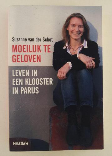 Schot, Suzanne van der - Moeilijk te geloven / leven in een beschikbaar voor biedingen