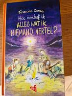Hoe overleef ik alles wat ik niemand vertel?, Francine Oomen, Ophalen of Verzenden, Zo goed als nieuw, Nederland