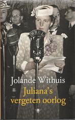 Juliana’s vergeten oorlog, Ophalen of Verzenden, Jolande Withuis, 20e eeuw of later, Gelezen