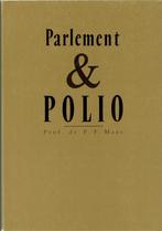 Prof. dr. P.F. Maas – Parlement & polio., Maatschappij en Samenleving, Ophalen of Verzenden, Zo goed als nieuw, Nederland