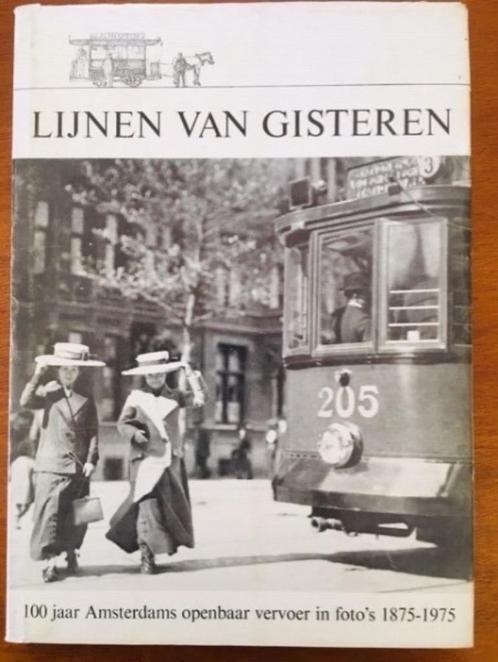 Lijnen van gisteren - 100 jaar A'dams openbaar vervoer in fo, Boeken, Vervoer en Transport, Gelezen, Verzenden