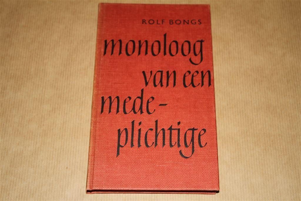 Monoloog van een medeplichtige. Rolf Bongs., Ophalen of Verzenden, Gelezen