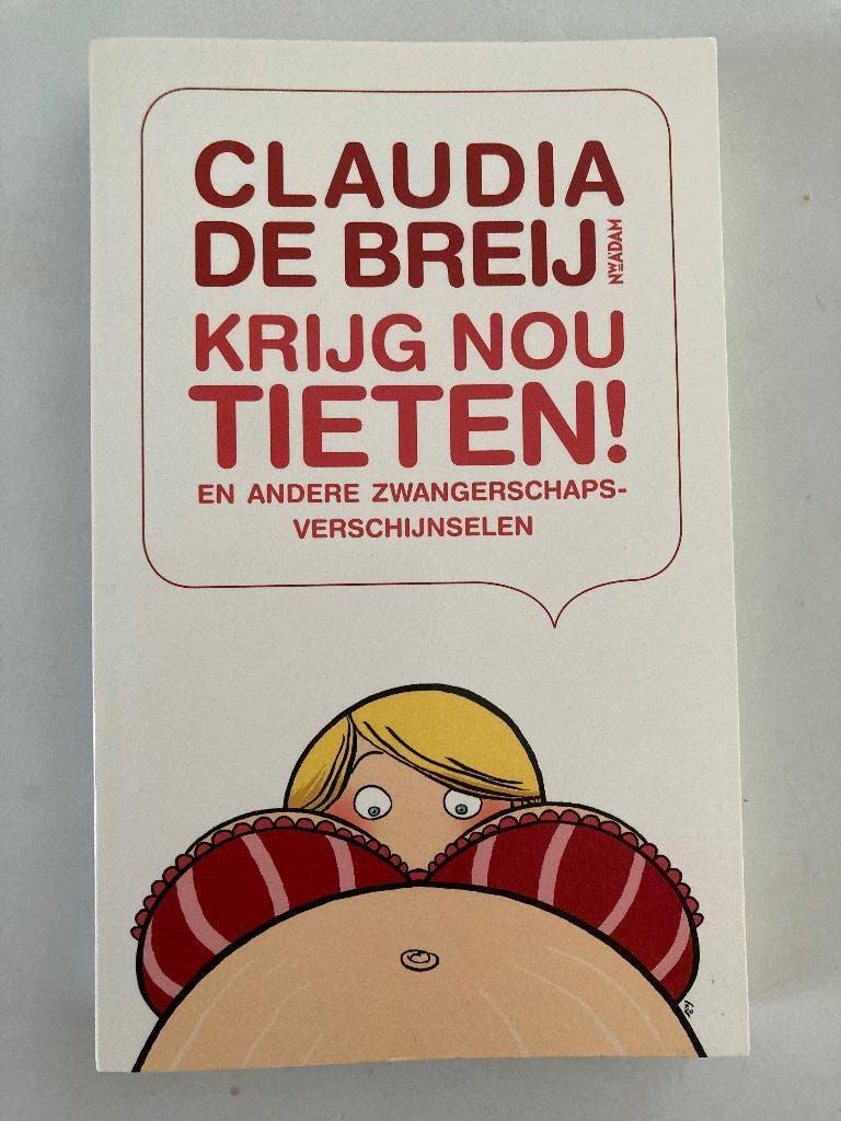 Biek, Krijg nou tieten! Claudia de Breij, Nieuw, Ophalen of Verzenden, Anekdotes en Observaties, Claudia de Breij