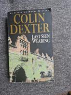 Colin Dexter, last seen wearing, Gelezen, Ophalen of Verzenden, Fictie, Colin Dexter