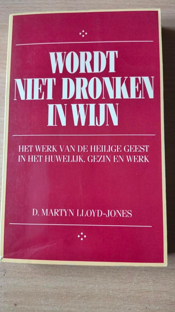 Wordt niet dronken in wijn. DM Lloyd Jones, Boeken, DM Lloyd Jones, Christendom | Protestants, Ophalen of Verzenden, Zo goed als nieuw