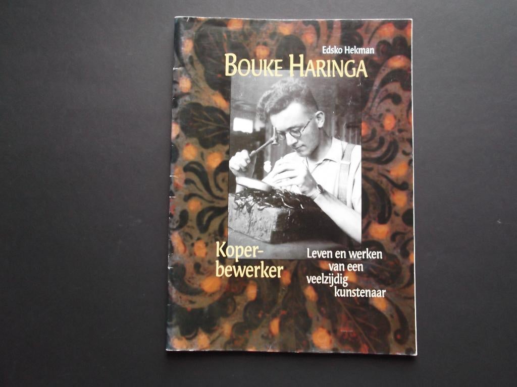 Bouke Haringa. Koperbewerker. IJlst. Friesland., Boeken, 20e eeuw of later, Verzenden, Zo goed als nieuw, Zie beschrijving