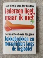 Iedereen liegt, maar ik niet - Jan Henk van der Velden, Boeken, Ophalen of Verzenden
