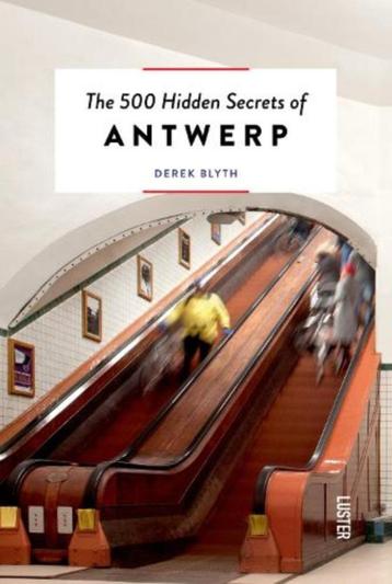 The 500 Hidden Secrets of Antwerp, Derek Blyth fifth edition beschikbaar voor biedingen