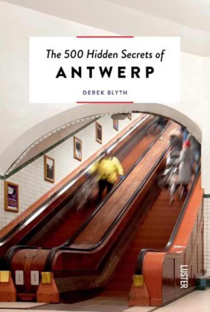 The 500 Hidden Secrets of Antwerp, Derek Blyth fifth edition, Boeken, Reisgidsen, Zo goed als nieuw, Reisgids of -boek, Europa